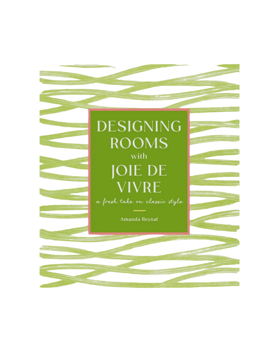 Designing Rooms with Joie De Vivre